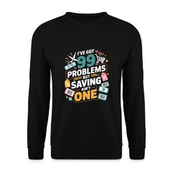 Ich habe 99 Probleme, aber Sparen ist nicht ein Couponer - Unisex Pullover - Schwarz - Vorne - Alina (178cm) & Michal (187cm)
