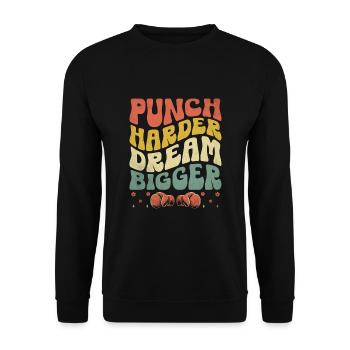 Punch Harder Dream Bigger Boxer Sports Strength - Unisex Sweatshirt - black - Front - Alina (178cm) & Michal (187cm)