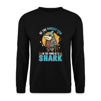 Biggest Fish in the Pond - Be a Shark - Unisex Sweatshirt - black - Front - Alina (178cm) & Michal (187cm)