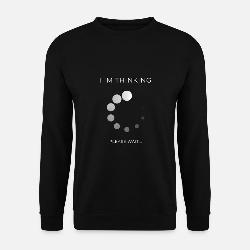 Im Thinking Please Wait Gamer Shirt - Unisex Pullover - Schwarz