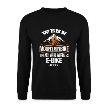 Funny Mountain Bike E Bike Rad Quote Shirt - Unisex Sweatshirt - black - Front - Alina (178cm) & Michal (187cm)