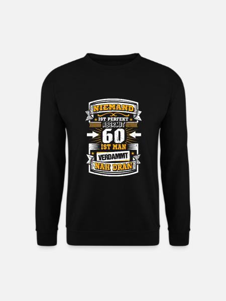 60. Geburtstag lustiger Spruch - Unisex Pullover - Schwarz