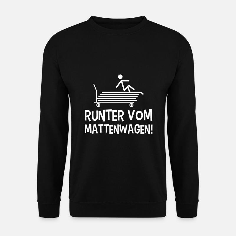 Runter vom Mattenwagen Sportlehrer Schule Geschenk - Unisex Pullover - Schwarz