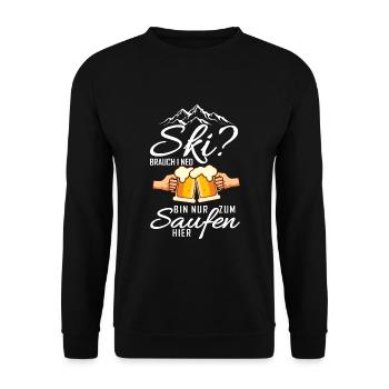 Bin nur zum Saufen hier Apres-Ski Spruch lustig - Unisex Pullover - Schwarz - Vorne - Alina (178cm) & Michal (187cm)