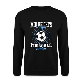 Mir reichts ich gehe Fussball spielen - Unisex Pullover - Schwarz - Vorne - Alina (178cm) & Michal (187cm)
