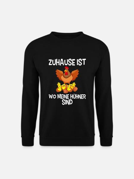 Zuhause ist wo meine Hühner sind Landwirt Bauern - Unisex Pullover - Schwarz