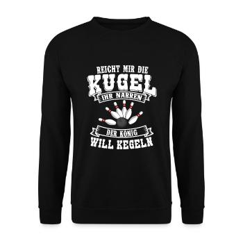 Der König will Kegeln lustiger Kegler Spruch - Unisex Pullover - Schwarz - Vorne - Alina (178cm) & Michal (187cm)