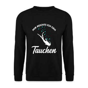 Mir reichts ich gehe Tauchen Taucher Spruch - Unisex Pullover - Schwarz - Vorne - Alina (178cm) & Michal (187cm)