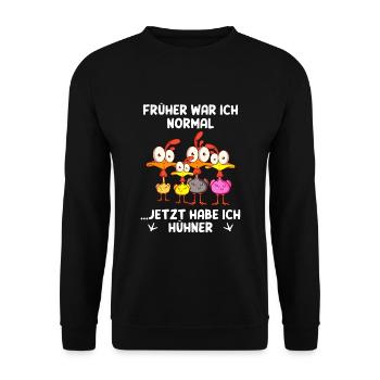 Früher war ich normal jetzt habe ich Hühner - Unisex Pullover - Schwarz - Vorne - Alina (178cm) & Michal (187cm)
