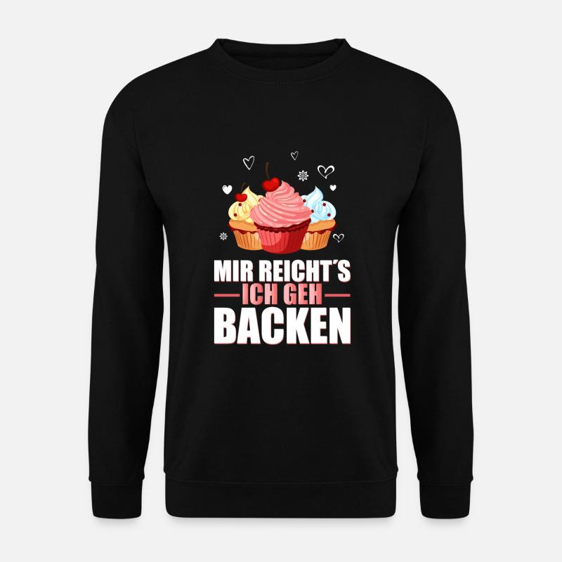 Mir Reicht's Ich Geh Backen Bäcker Bäckerei - Unisex Pullover - Schwarz