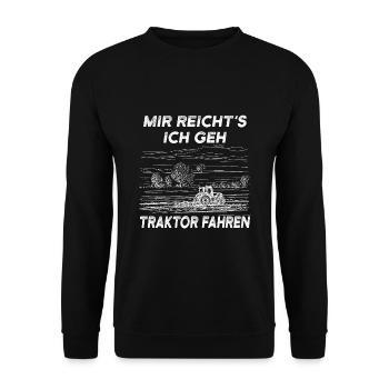 Mir Reichts Ich Gehe Traktor Fahren Spruch - Unisex Pullover - Schwarz - Vorne - Alina (178cm) & Michal (187cm)