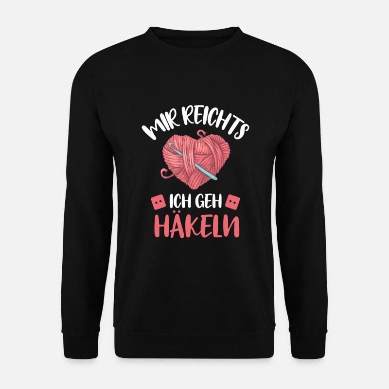 Mir Reichts Ich Geh Häkeln Stricken Handarbeit - Unisex Pullover - Schwarz