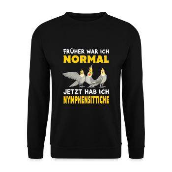Nymphensittiche lustiger Spruch Geschenk - Unisex Pullover - Schwarz - Vorne - Alina (178cm) & Michal (187cm)