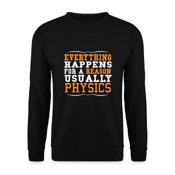 Reason Physics Antwort Logisch Logich Spruch - Unisex Pullover - Schwarz - Vorne - Alina (178cm) & Michal (187cm)