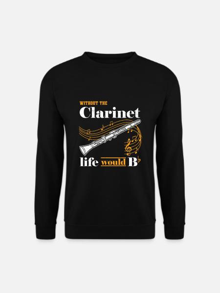 Clarinet funny saying musician gift - Unisex Sweatshirt - black