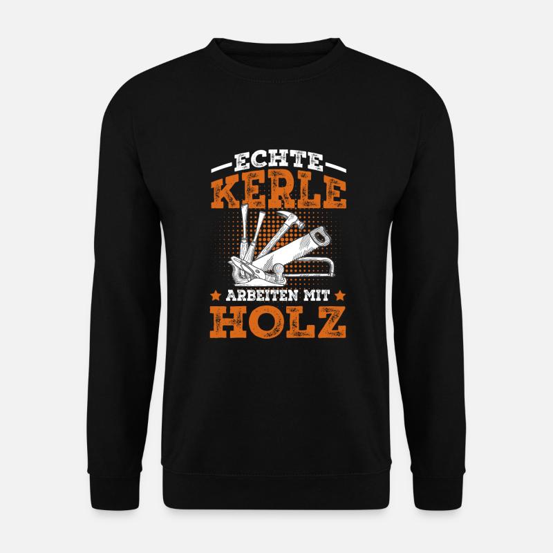 Tischler Schreiner Holz Spruch Handwerker - Unisex Pullover - Schwarz