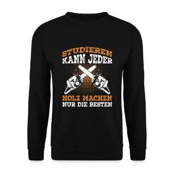 Holzfäller Spruch Förster Waldarbeiter - Unisex Pullover - Schwarz - Vorne - Alina (178cm) & Michal (187cm)