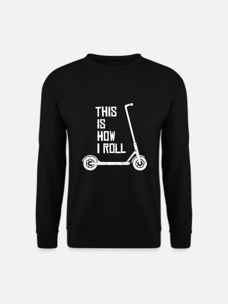 Scooter Stunt This Is How I Roll Tretroller - Unisex Pullover - Schwarz