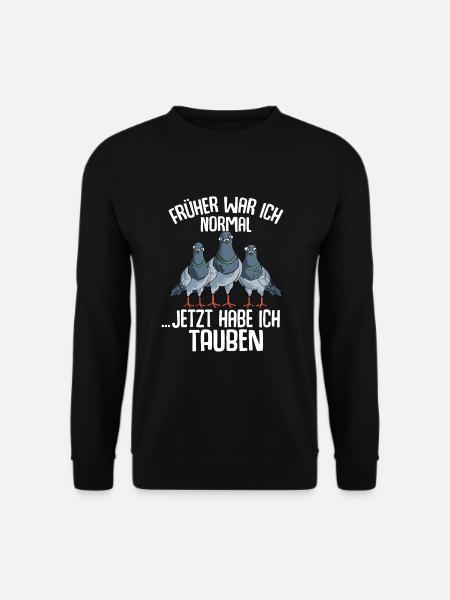 Tauben Früher war ich normal jetzt Tauben - Unisex Pullover - Schwarz