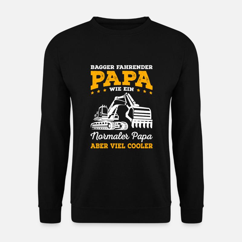 Bagger fahrender Papa Baggerfahrer - Unisex Pullover - Schwarz