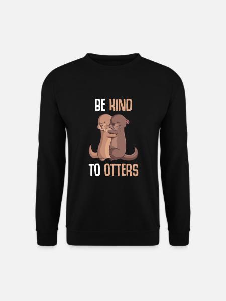 Be Kind To Otters Seeotter Otter - Unisex Pullover - Schwarz