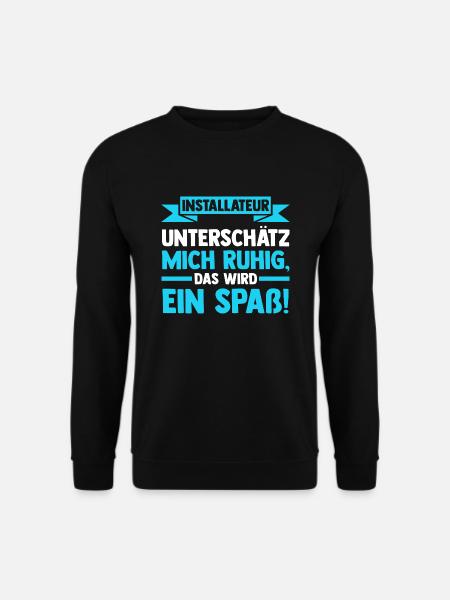 Installateur Beruf Installateure Geschenk - Unisex Pullover - Schwarz