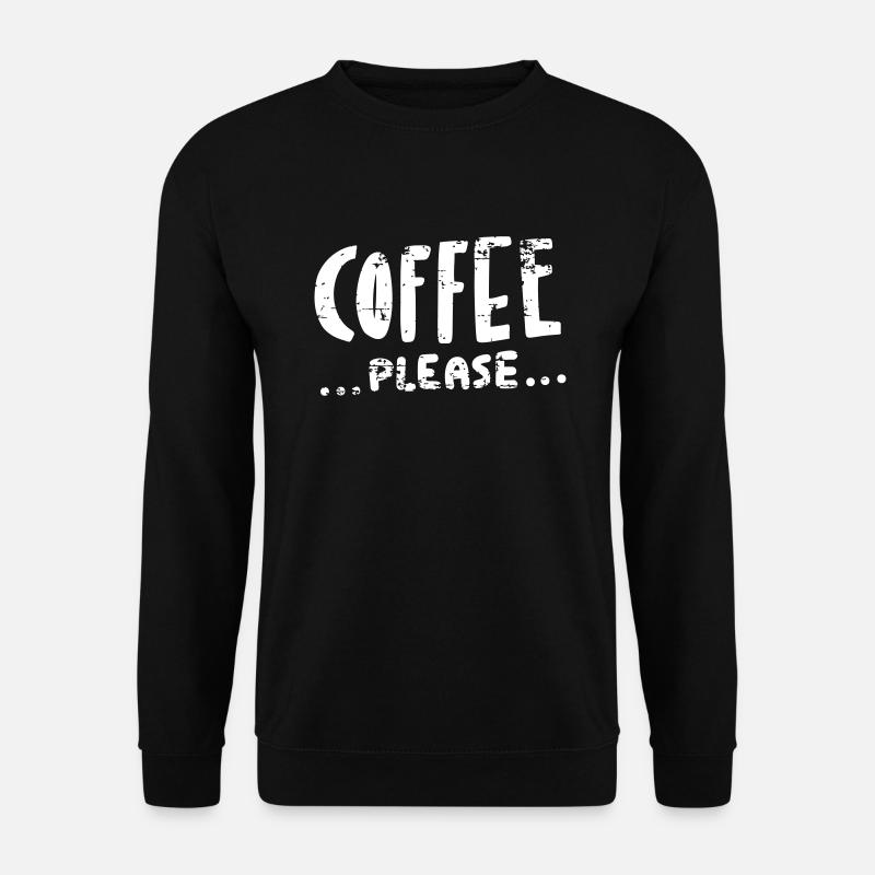 Coffee ...please... - Unisex Pullover - Schwarz