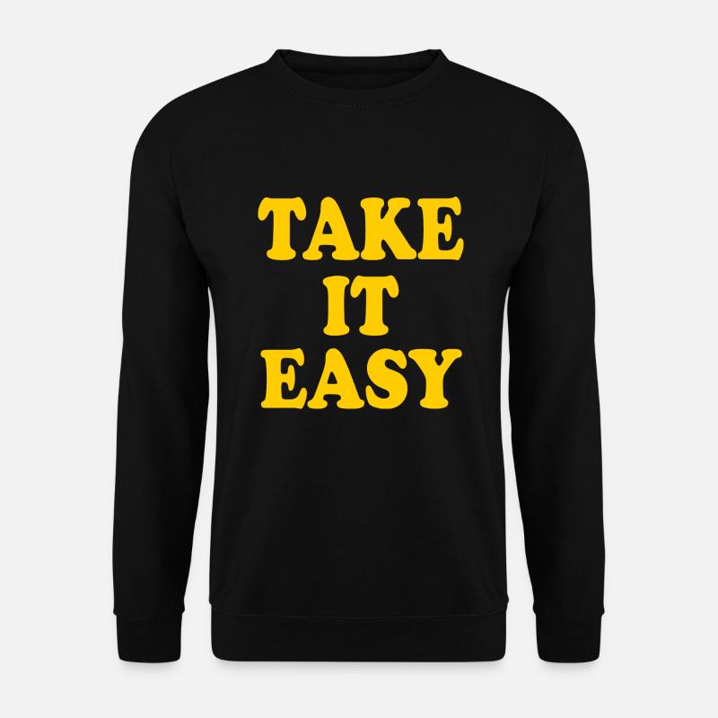 Take it easy - Sweat-shirt Unisexe - noir