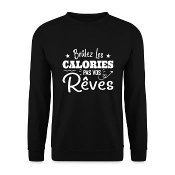 Brûlez Les Calories, Pas Vos Rêves - Sweat-shirt Unisexe - noir - Devant - Alina (178cm) & Michal (187cm)