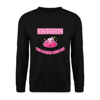 Lustige Sprüche Rentnerin - nen scheiss muss ich - Unisex Pullover - Schwarz - Vorne - Alina (178cm) & Michal (187cm)