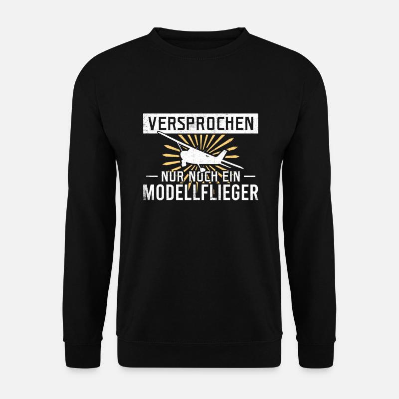 Versprochen nur noch ein Modellflieger - Unisex Pullover - Schwarz