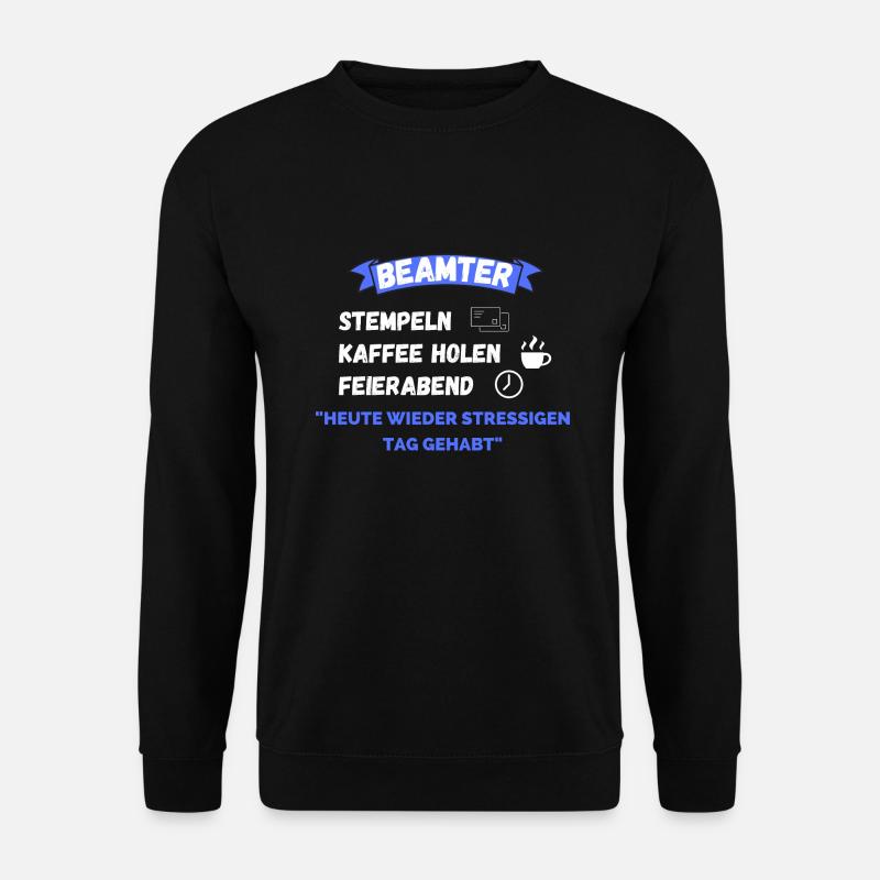 Beamter Kaffe Beamtenmikado Stempeln - Unisex Pullover - Schwarz