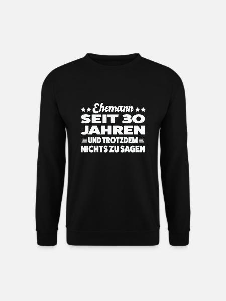 30 Jahre Ehe Ehemann 30 Jahre Verheiratet Geschenk - Unisex Pullover - Schwarz