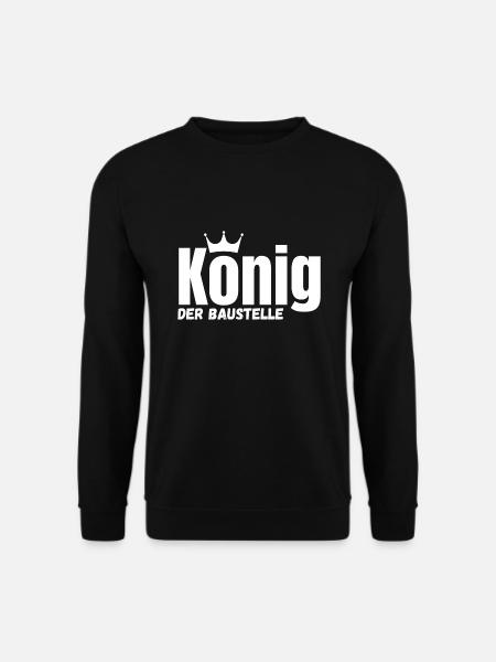 König der Baustelle Handwerker Arbeitskleidung - Unisex Pullover - Schwarz