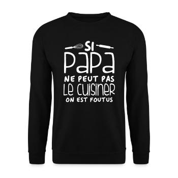 Si Papa Ne Peut Pas Le Cuisiner - Sweat-shirt Unisexe - noir - Devant - Alina (178cm) & Michal (187cm)