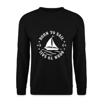 Born To Sail Graphic Sailing Sail Ship Sailor Capt - Unisex Pullover - Schwarz - Vorne - Alina (178cm) & Michal (187cm)
