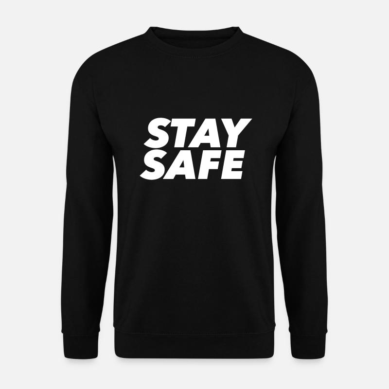 Stay safe - Unisex Sweatshirt - black