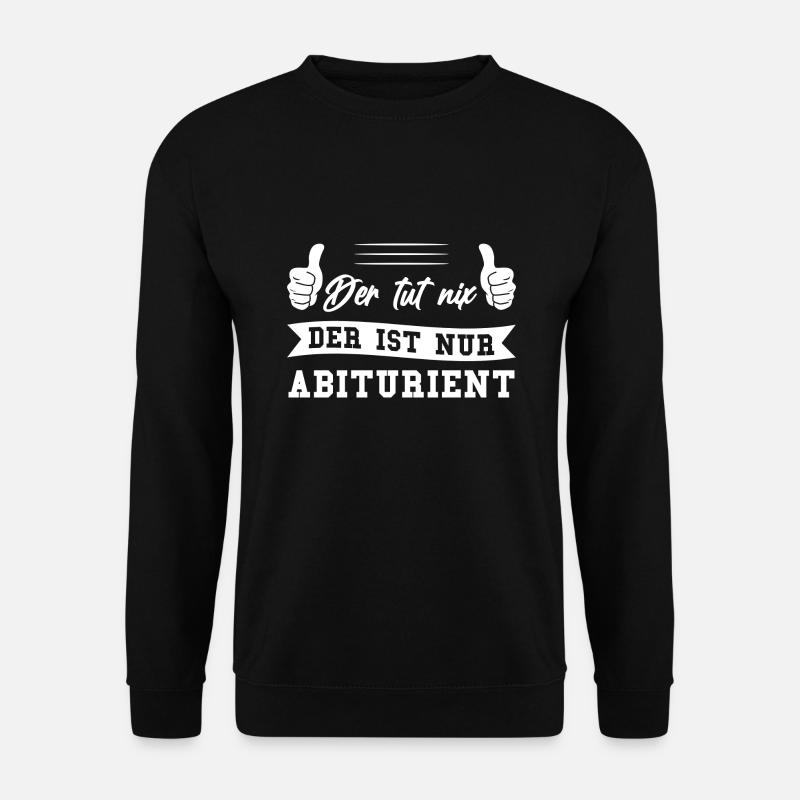 Abitur Abschluss Abiturient Geschenk - Unisex Pullover - Schwarz