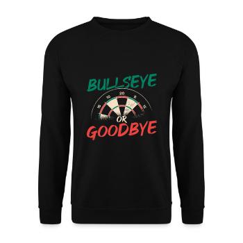 Bullseye Or Goodbye Dart Player Darts Darting Dart - Unisex Sweatshirt - black - Front - Alina (178cm) & Michal (187cm)
