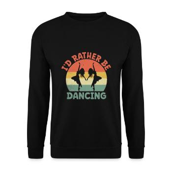 I'd Rather Be Dancing For Dancing Dancer - Unisex Sweatshirt - black - Front - Alina (178cm) & Michal (187cm)
