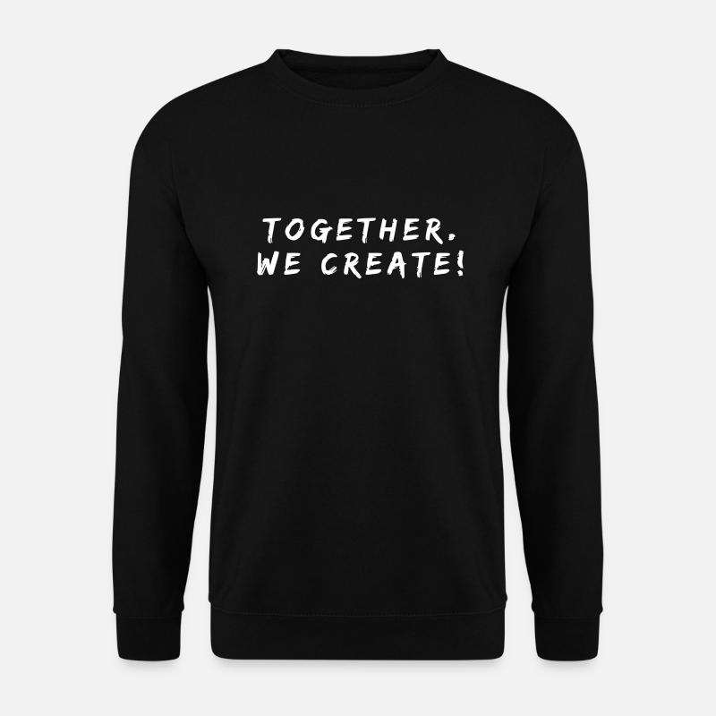 together we create - Unisex Pullover - Schwarz