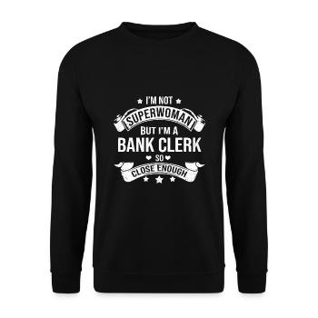 I'm Not A Superwoman But I'm A Bank Clerk So Close - Unisex Pullover - Schwarz - Vorne - Alina (178cm) & Michal (187cm)
