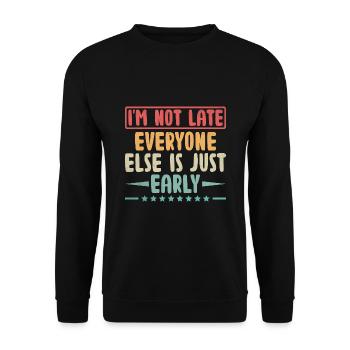 Je ne suis pas en retard tout le monde n’est que sarcasme précoce - Sweat-shirt Unisexe - noir - Devant - Alina (178cm) & Michal (187cm)