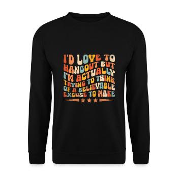 I'D LOVE TO HANGOUT BUT I'M ACTUALLY Sayings For - Unisex Sweatshirt - black - Front - Alina (178cm) & Michal (187cm)