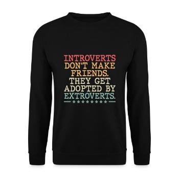 Introvertierte finden keine Freunde, von denen sie adoptiert werden - Unisex Pullover - Schwarz - Vorne - Alina (178cm) & Michal (187cm)