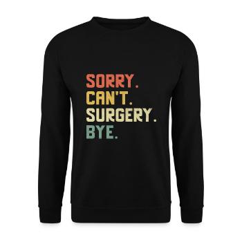 Entschuldigung, kann nicht operiert werden Tschüss Chirurg Chirurgischer Arzt Su - Unisex Pullover - Schwarz - Vorne - Alina (178cm) & Michal (187cm)