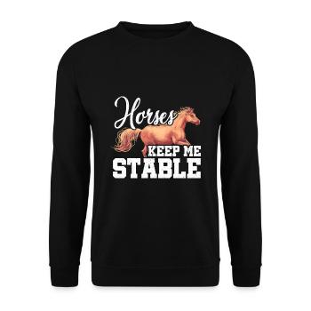 Horses Keep Me Stable Horse Lover Equestrian Horse - Unisex Pullover - Schwarz - Vorne - Alina (178cm) & Michal (187cm)