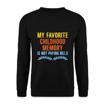 Meine liebste Kindheitserinnerung ist, dass ich keine Rechnungen bezahlen muss - Unisex Pullover - Schwarz - Vorne - Alina (178cm) & Michal (187cm)