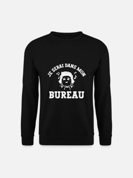 je serai dans mon bureau - Sweat-shirt Unisexe - noir