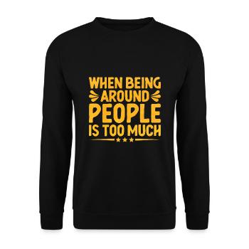 Wenn es zu viel ist, unter Menschen zu sein, - Unisex Pullover - Schwarz - Vorne - Alina (178cm) & Michal (187cm)